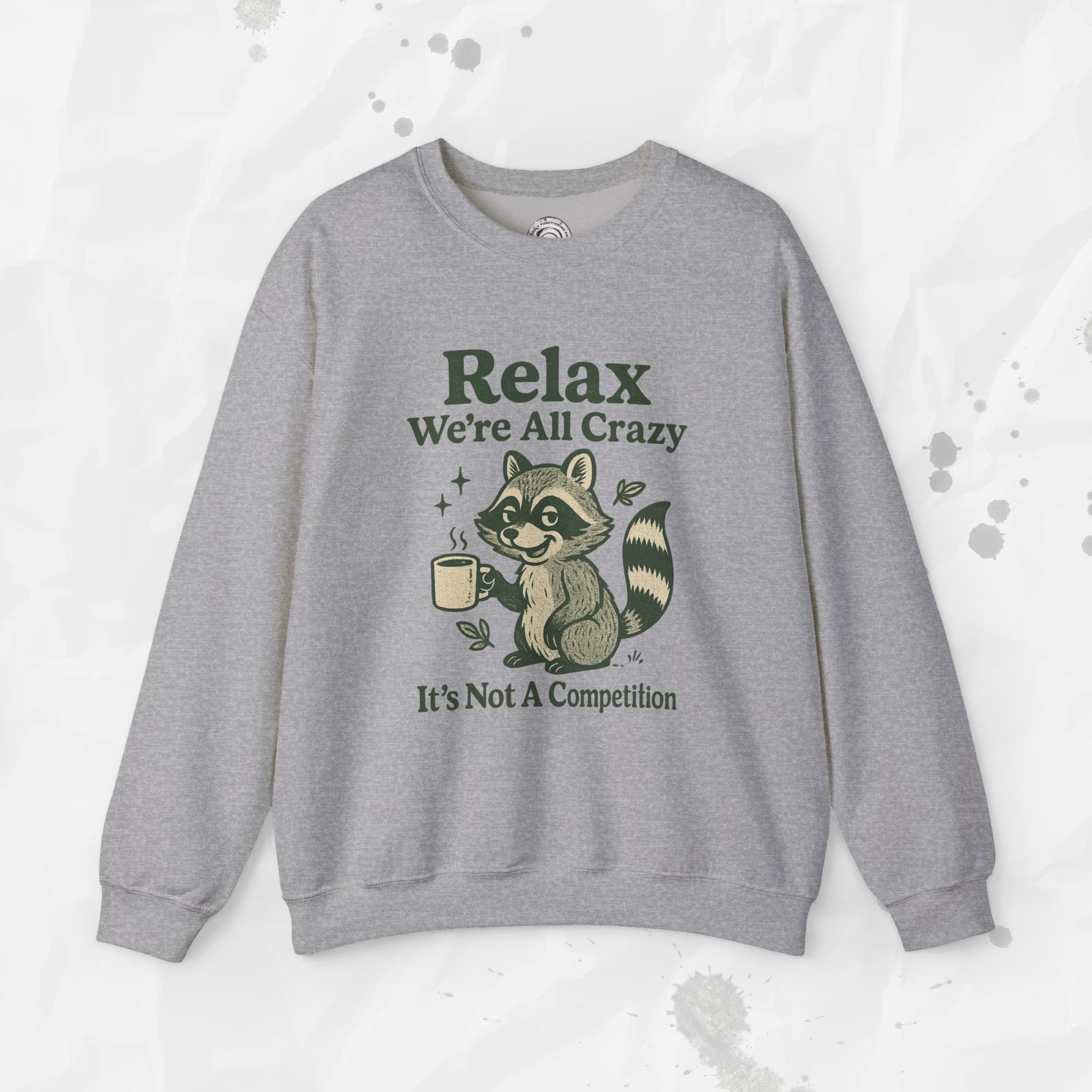 Relax We're All Crazy - Crewneck Sweatshirt