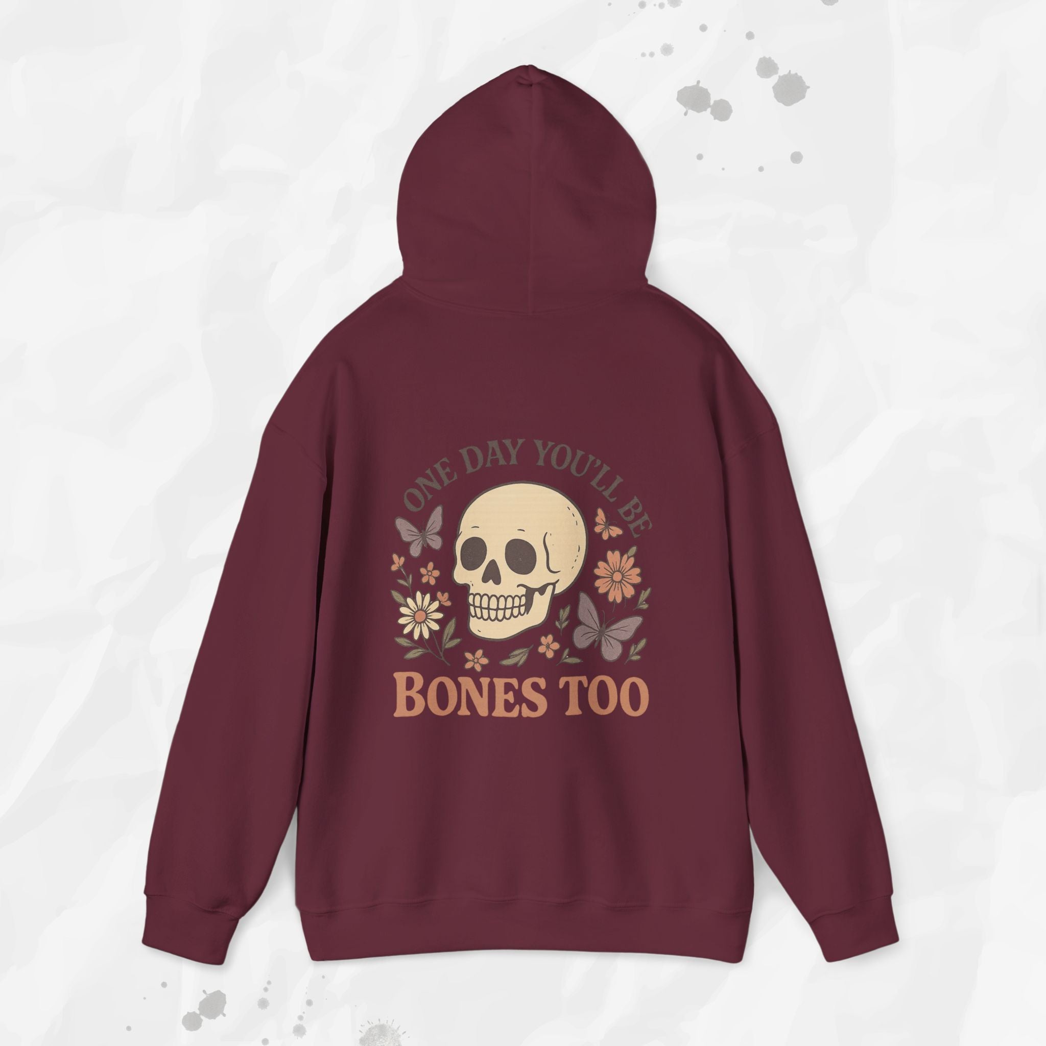 One Day You'll Be Bones Too - Hoodie