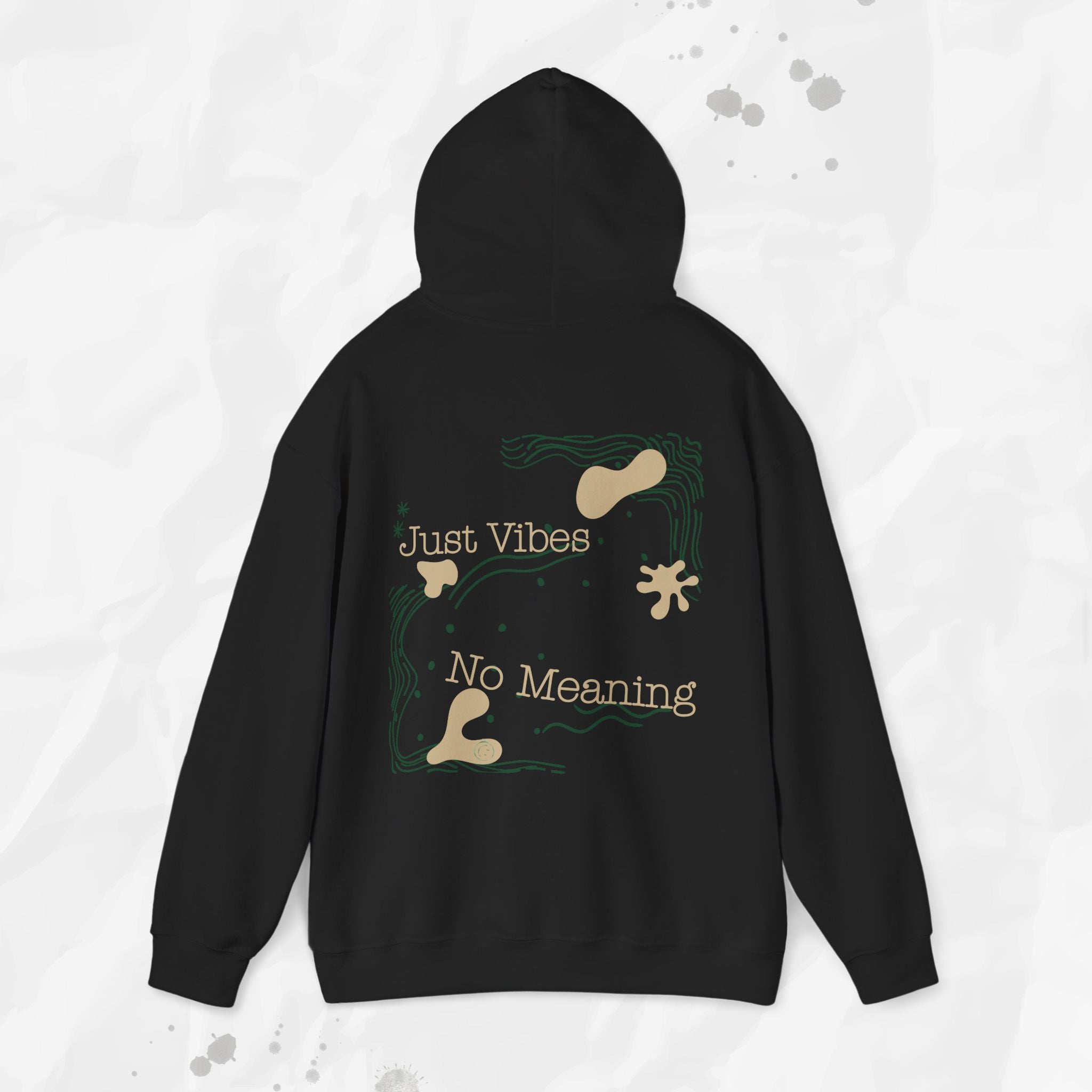 Just Vibes, No Meaning - Hoodie
