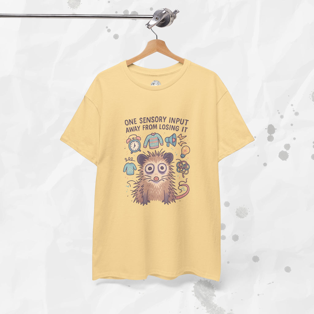 One Sensory Input Away - T-Shirt