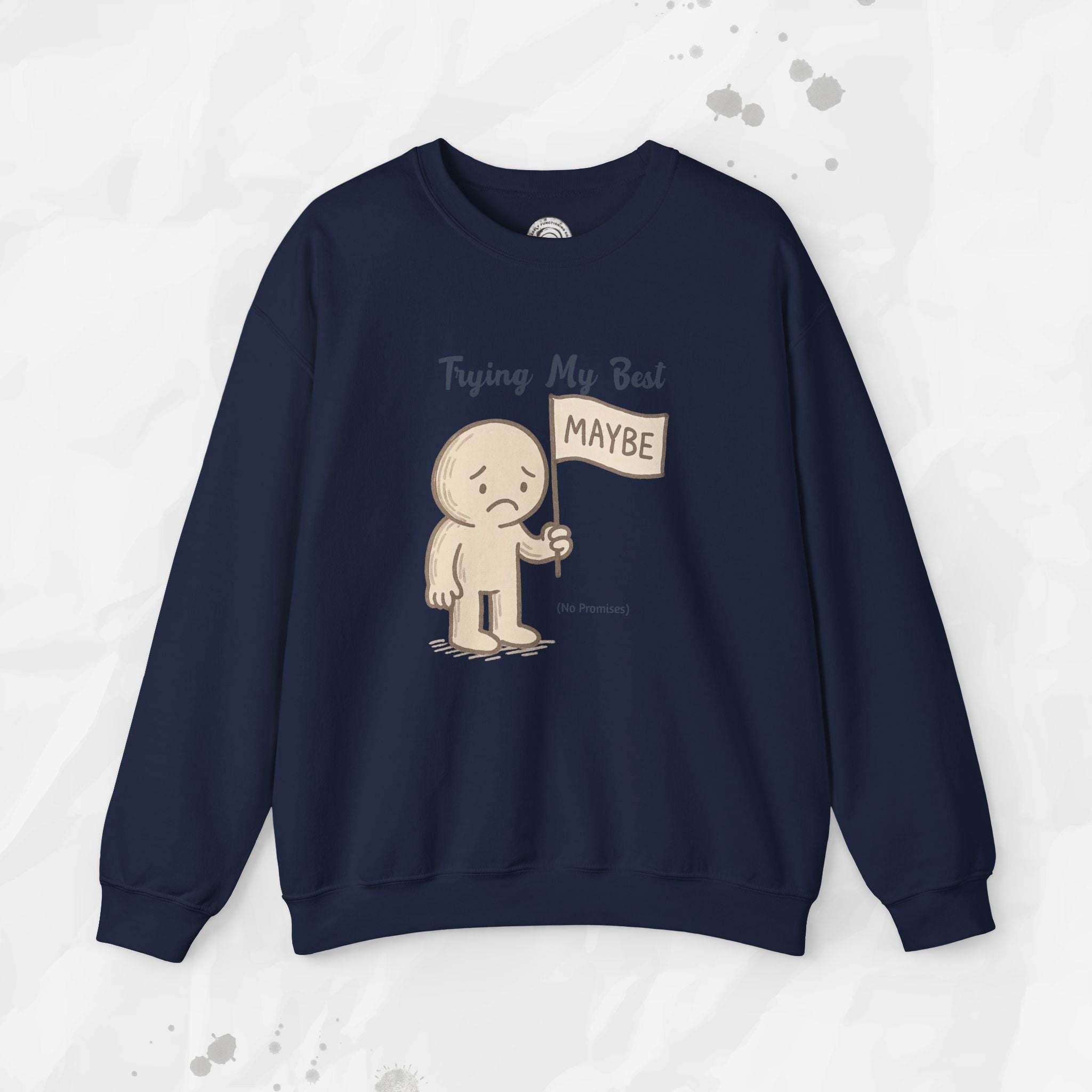 Trying My Best (Maybe) - Crewneck Sweatshirt