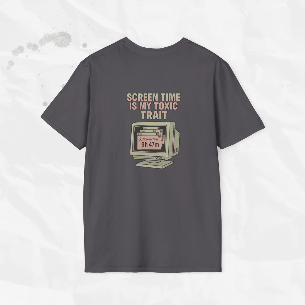 Screen Time Is My Toxic Trait - T-Shirt