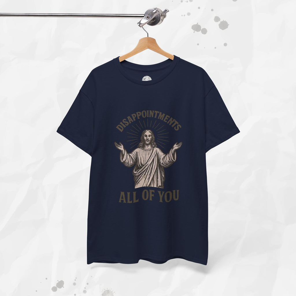 Disappointments, All of You – T-Shirt