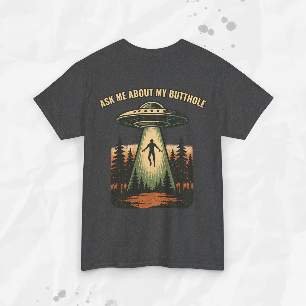 Ask Me About My Butthole – T-Shirt