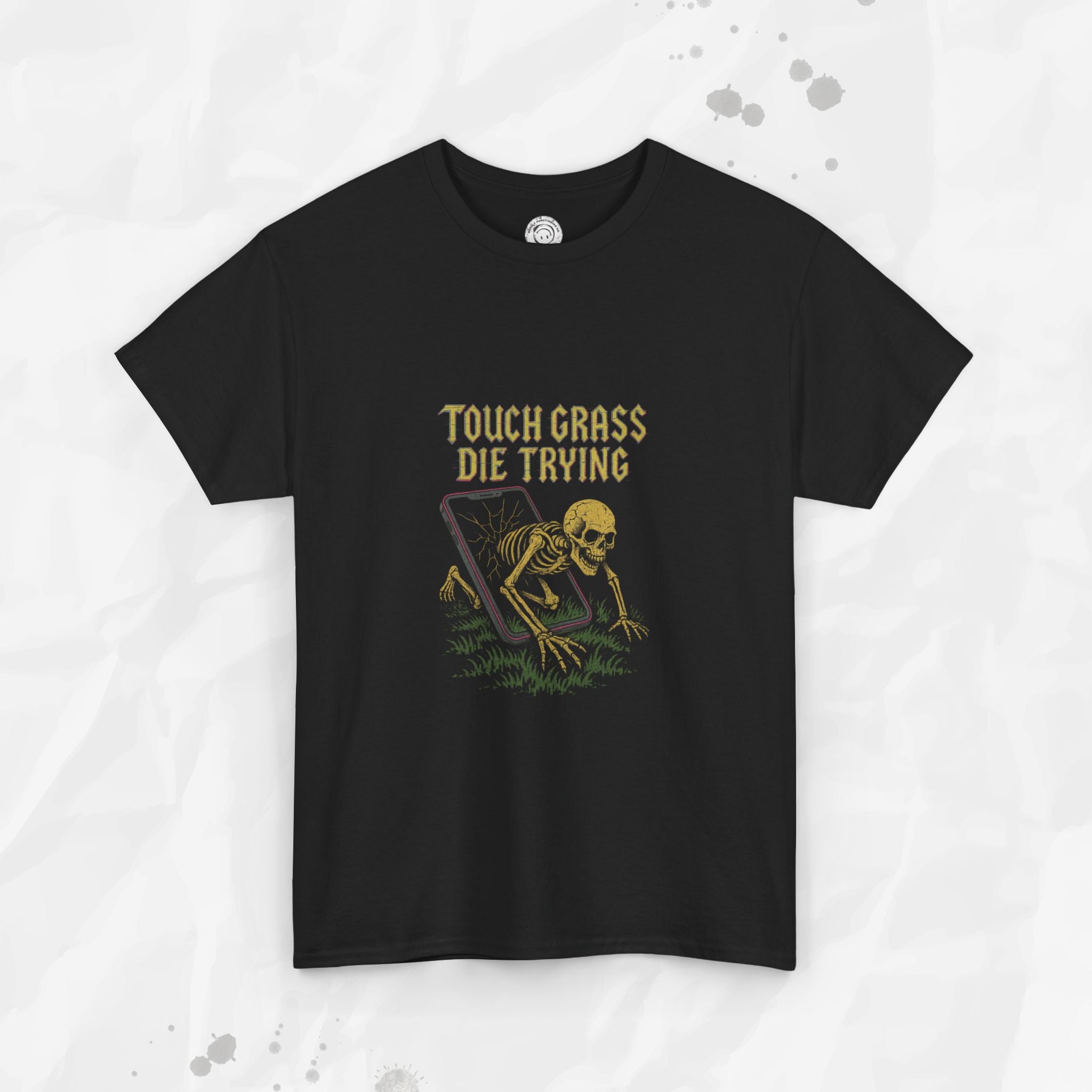 Touch Grass Die Trying - T-Shirt