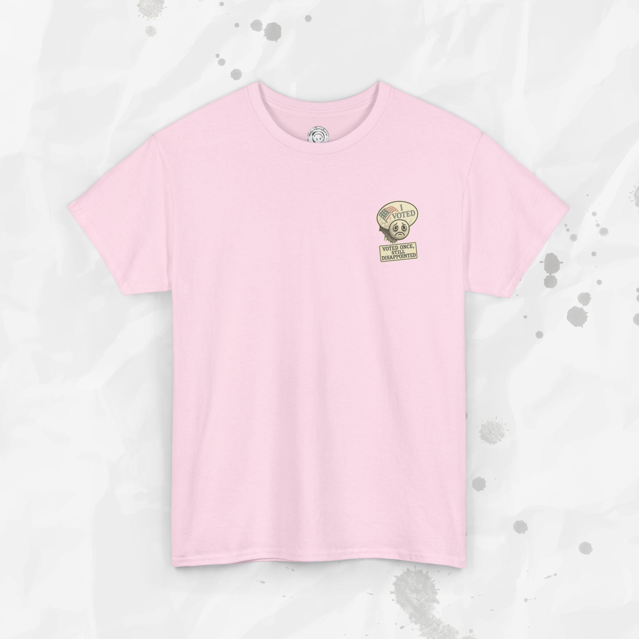 Voted Once, Still Disappointed - T-Shirt