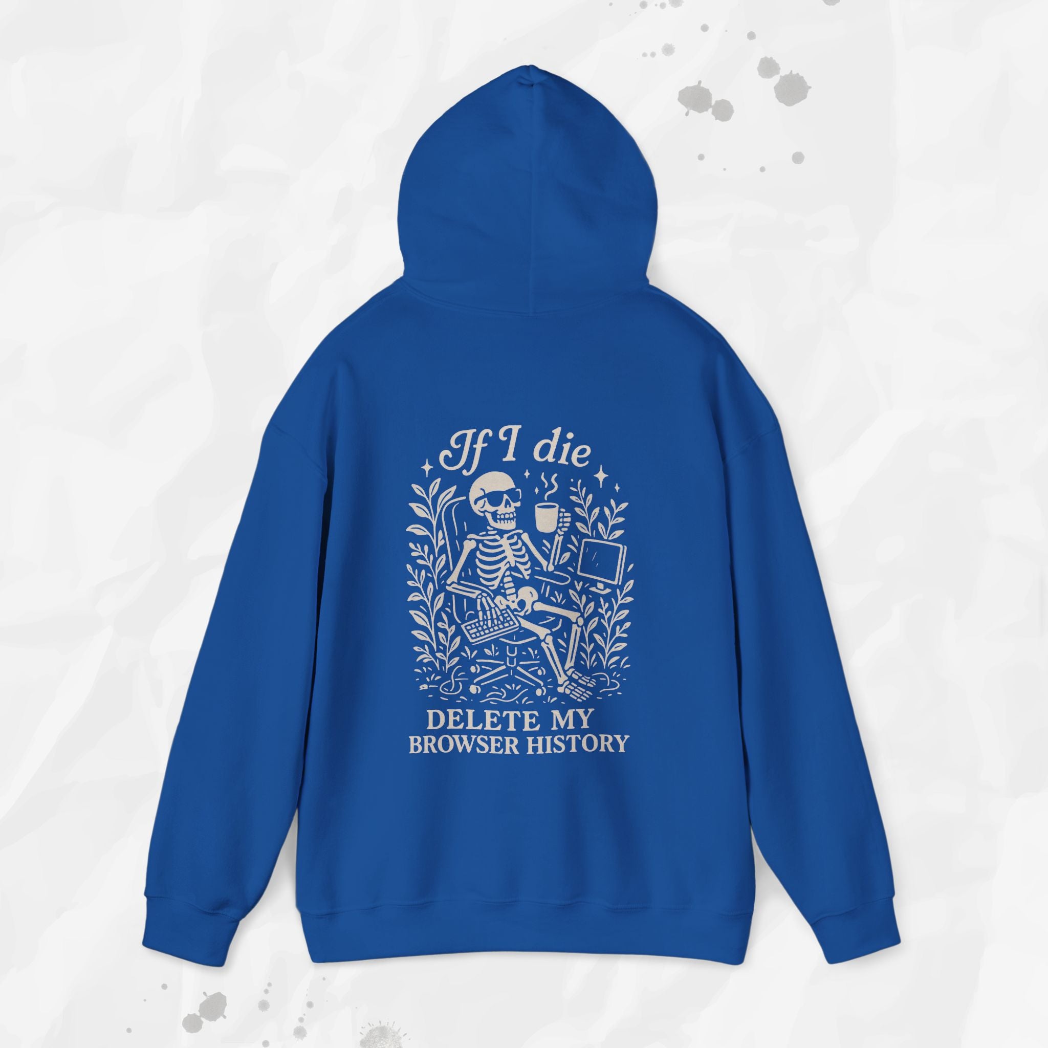If I Die Delete My Browser History - Hoodie