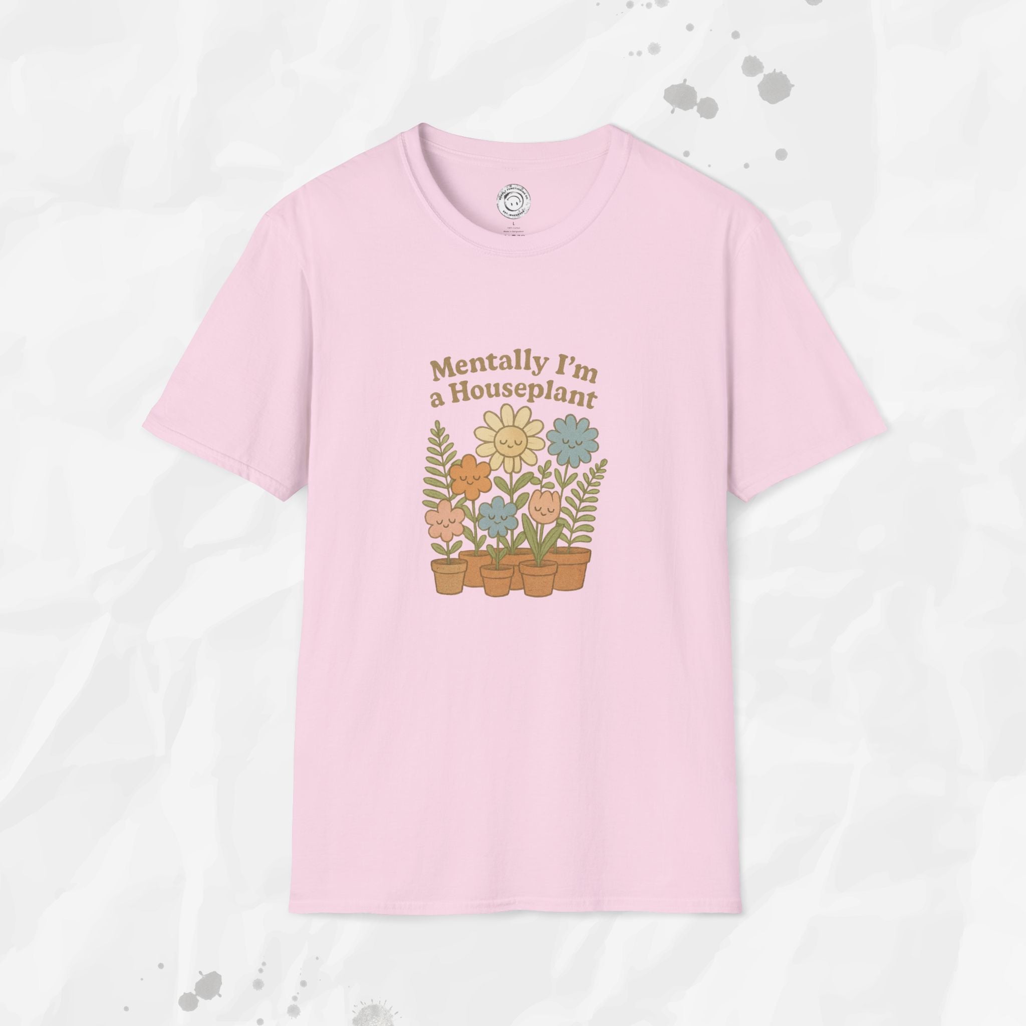 Mentally I'm a Houseplant - T-Shirt