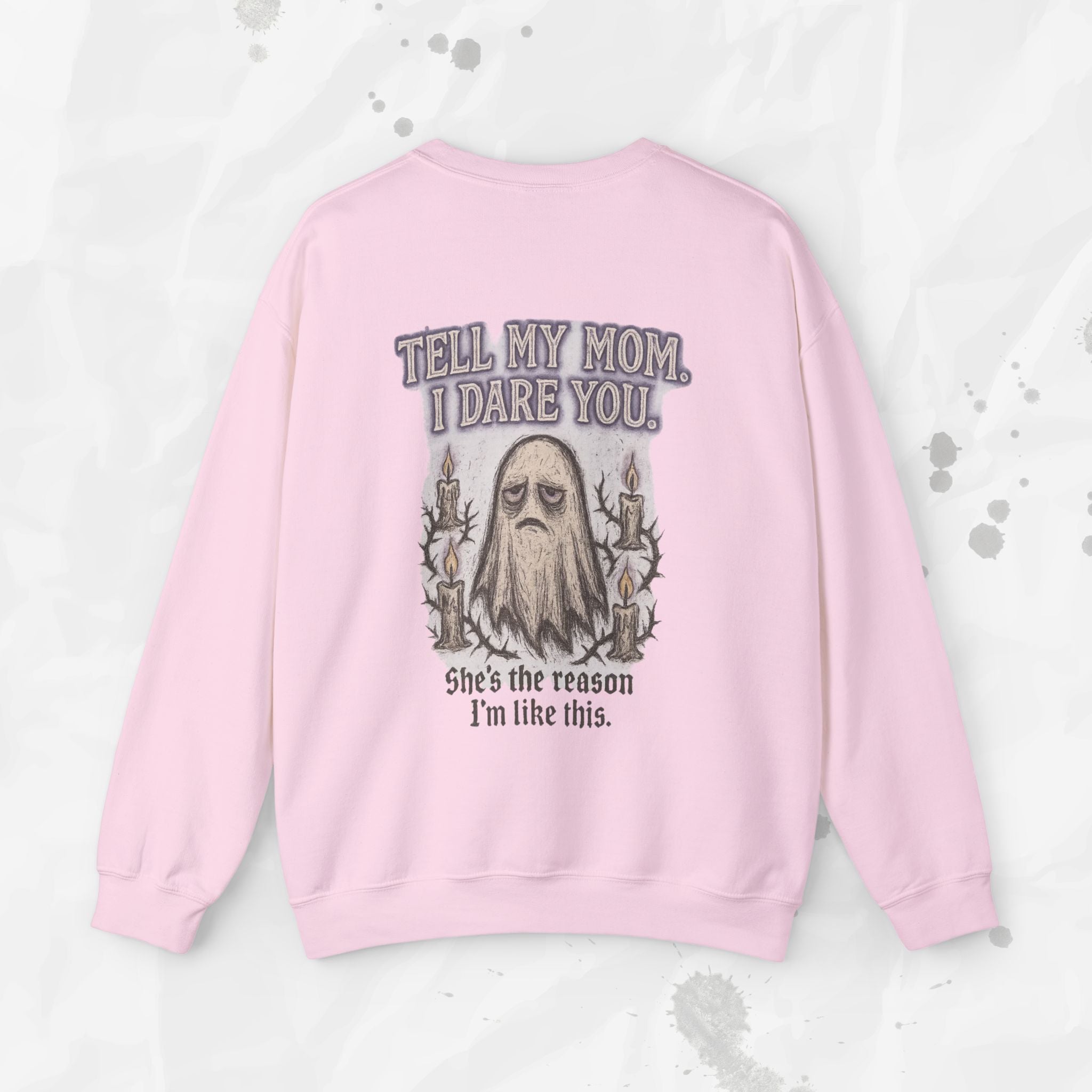 Tell My Mom. I Dare You. - Crewneck Sweatshirt