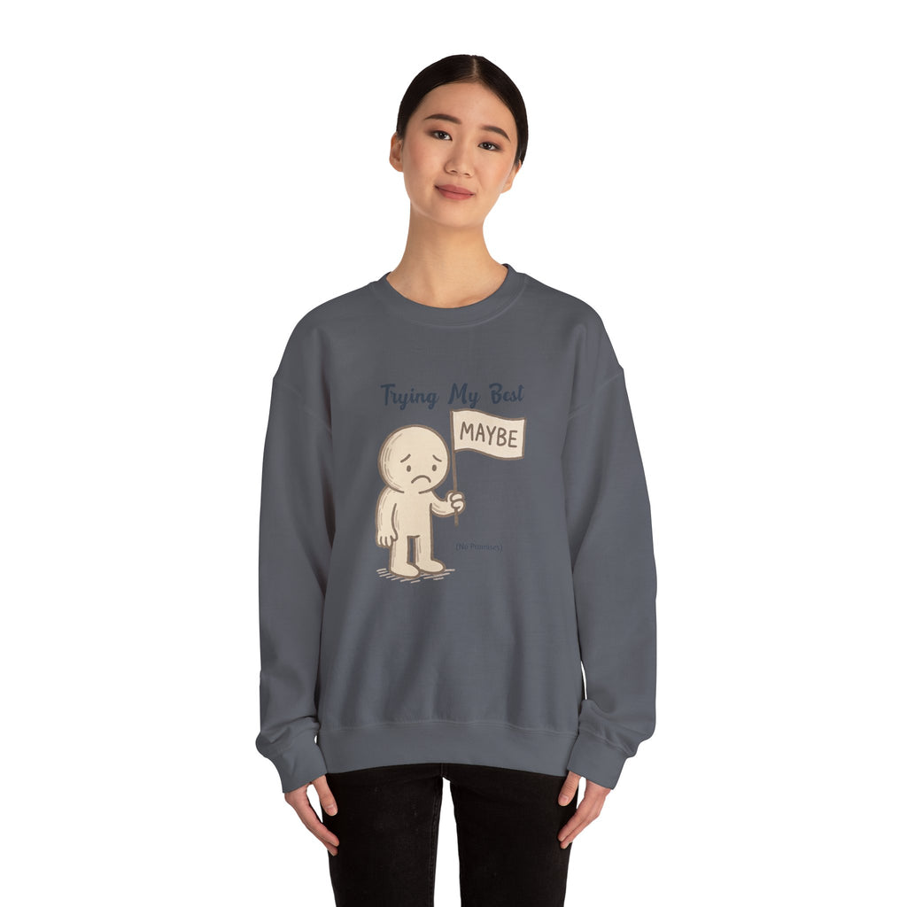 Trying My Best (Maybe) - Crewneck Sweatshirt