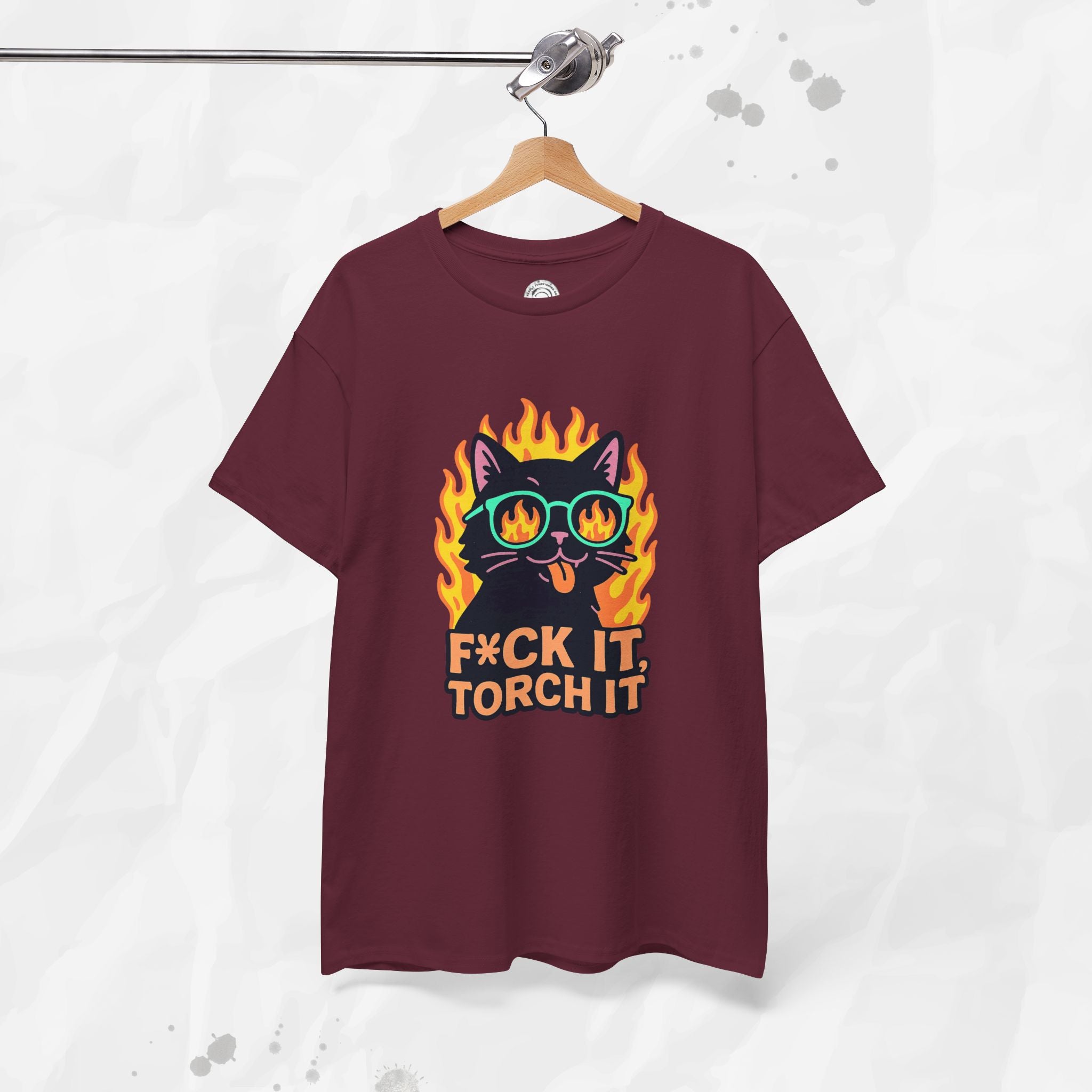 F*ck It, Torch It – T-Shirt