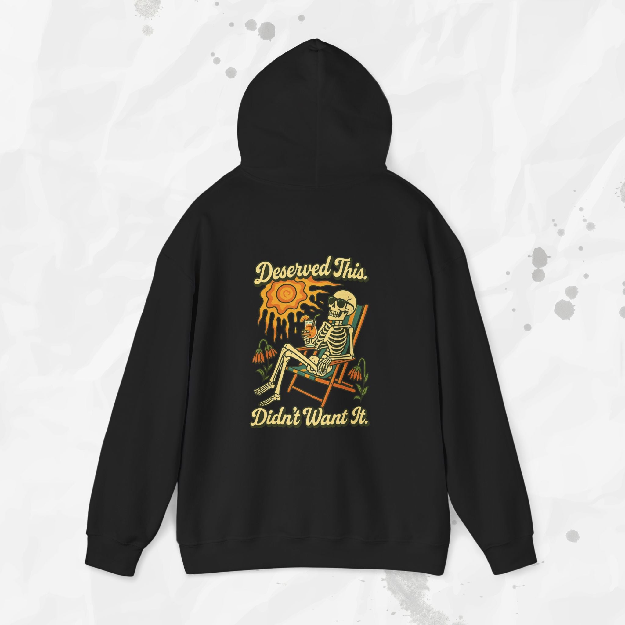 Deserved This. Didn't Want It. - Hoodie