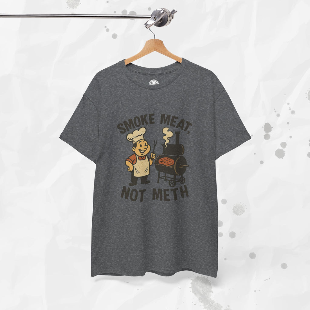 Smoke Meat Not Meth – T Shirt