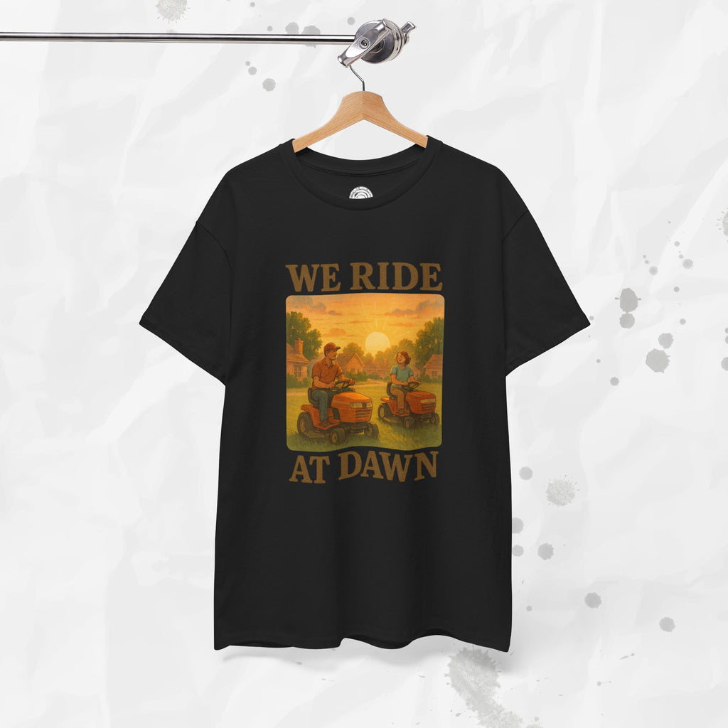 We Ride At Dawn - T-Shirt
