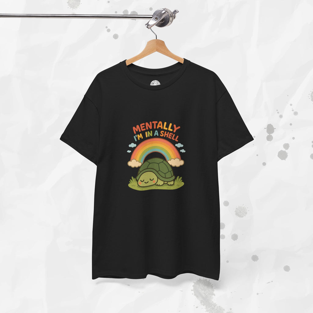 Mentally Im In a Shell - T-Shirt