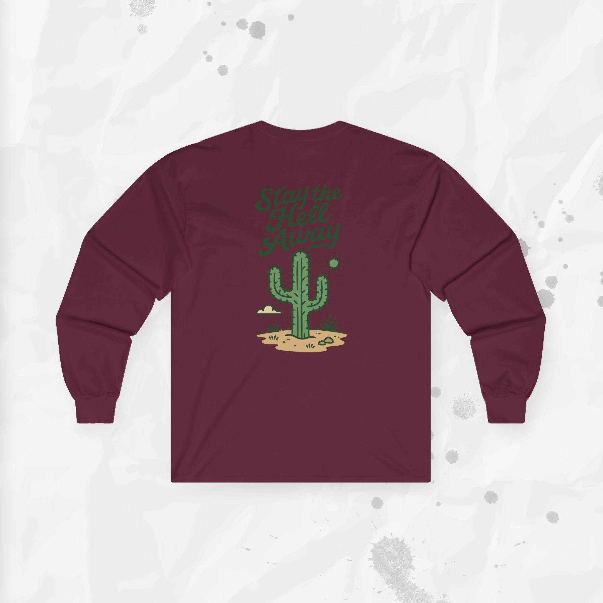 Stay the Hell Away - Long Sleeve T-Shirt