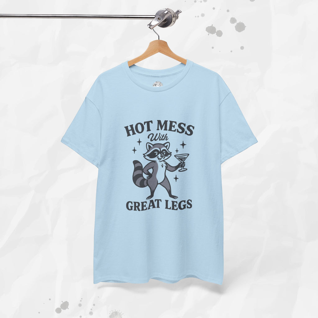 Hot Mess With Great Legs - T-Shirt