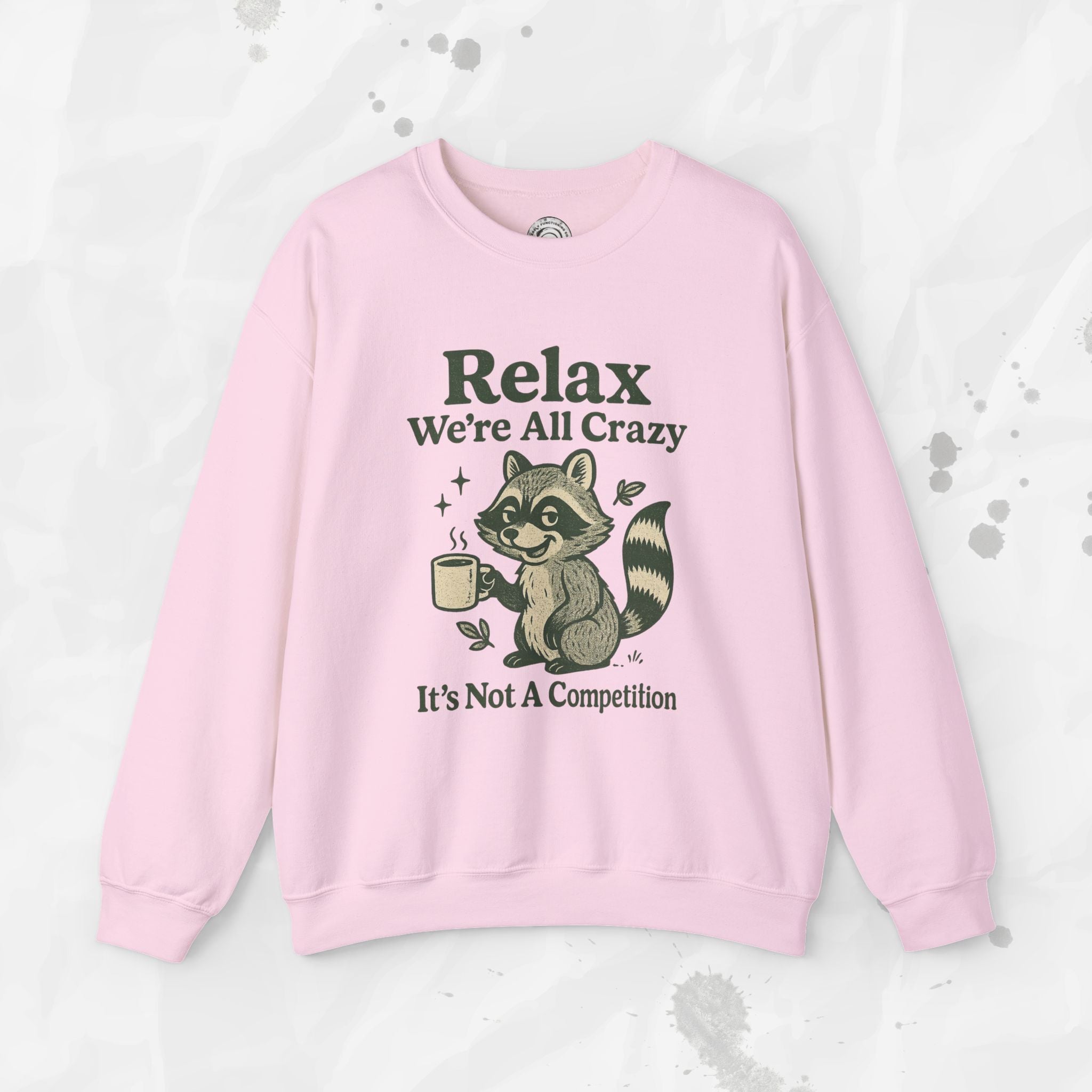 Relax We're All Crazy - Crewneck Sweatshirt
