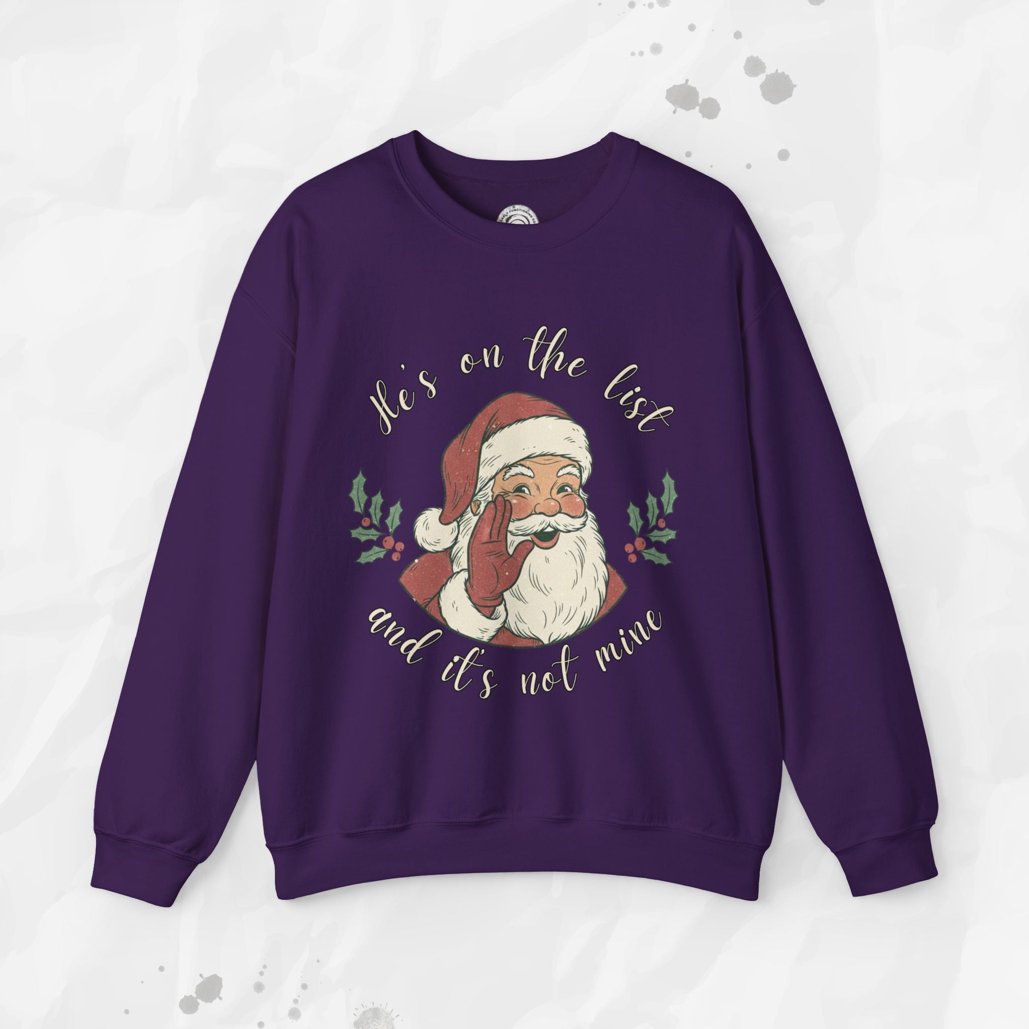 He’s on the List and It’s Not Mine – Crewneck Sweatshirt