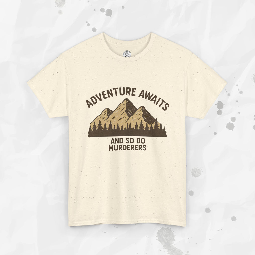 Adventure Awaits (And So Do Murderers) – T-Shirt