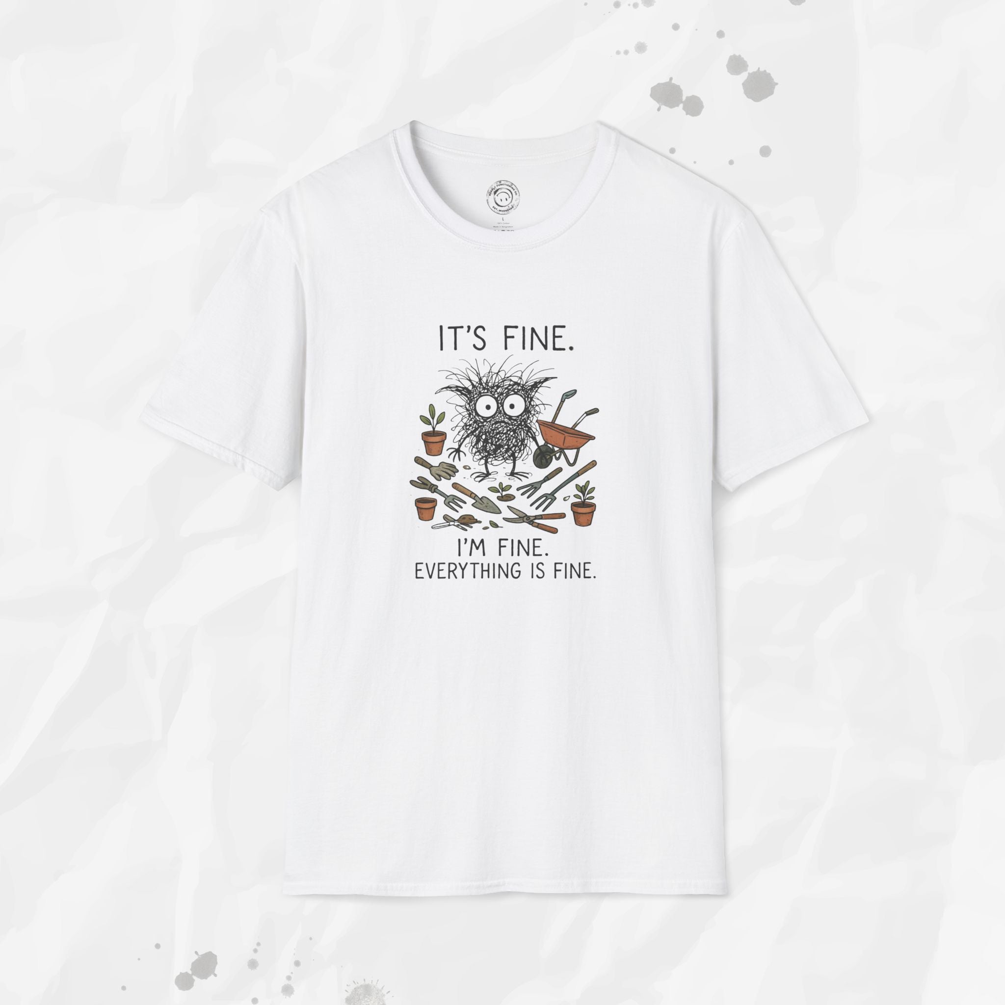 It's Fine. I'm Fine. Everything is Fine. - T-Shirt