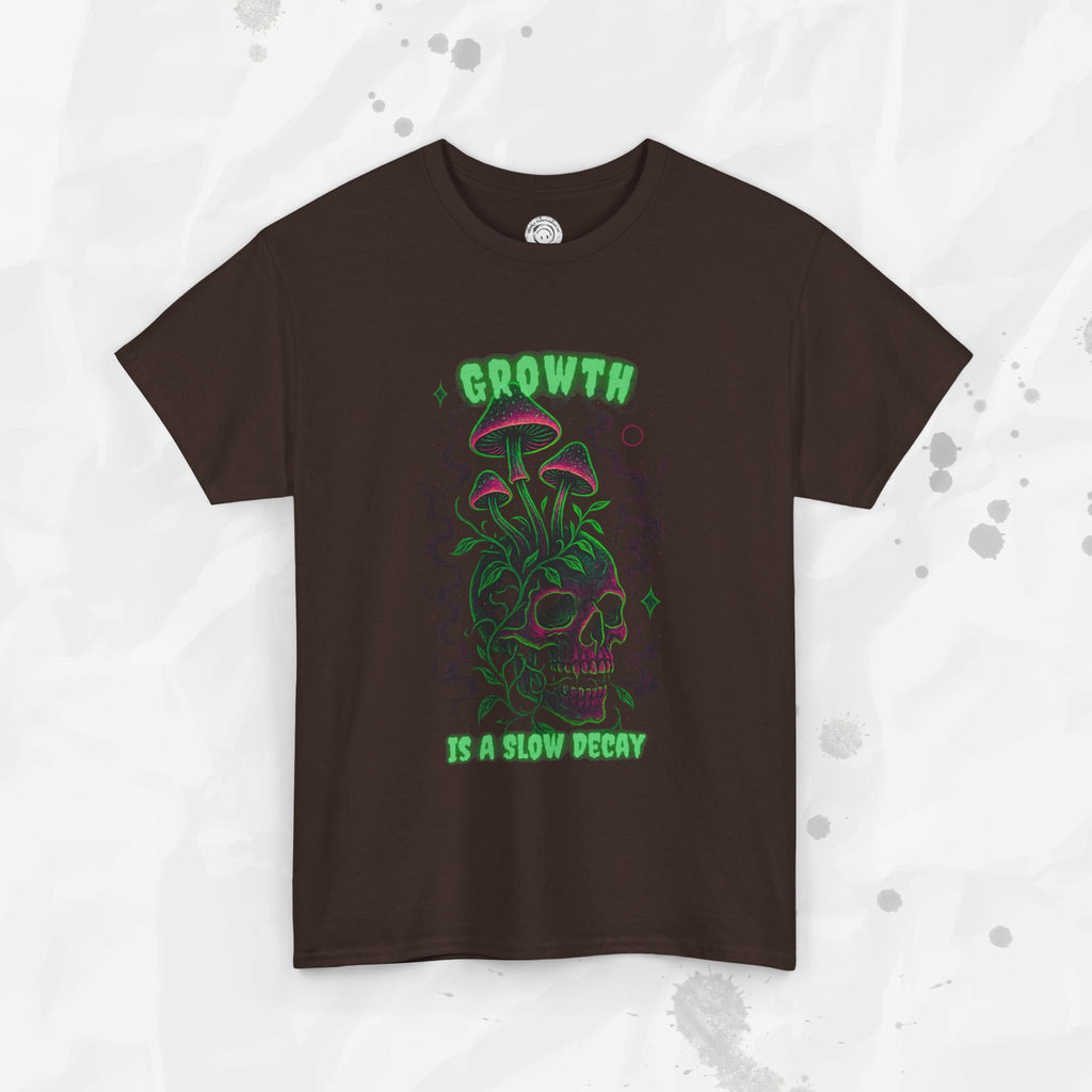 Growth Is a Slow Decay – T-Shirt