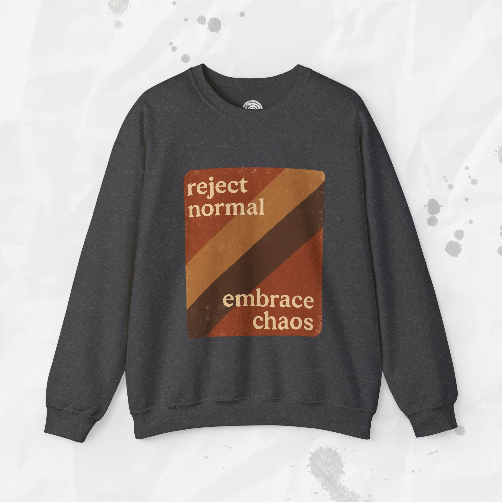 Reject Normal, Embrace Chaos – Crewneck Sweatshirt