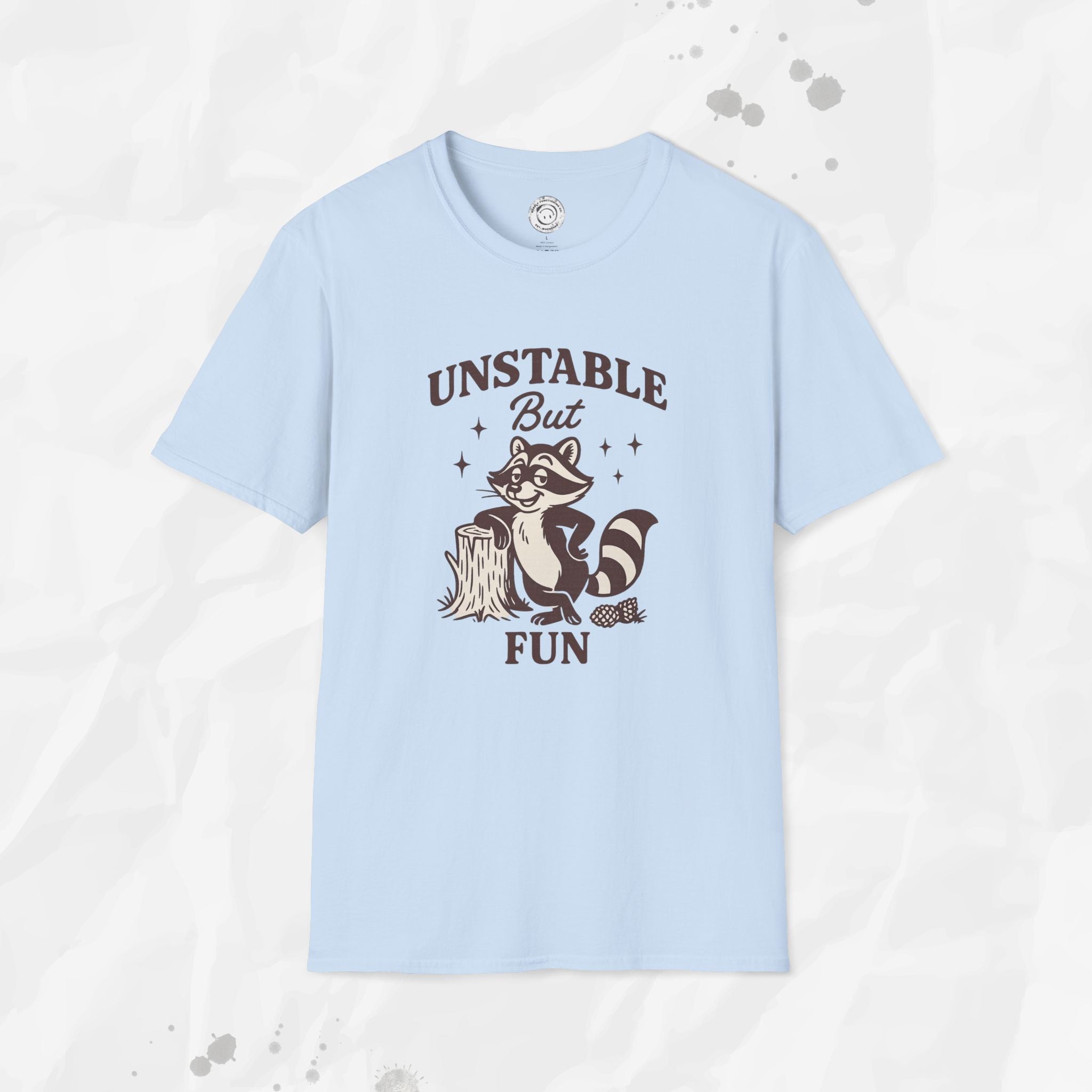 Unstable But Fun - T-Shirt