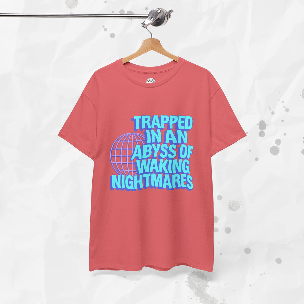 Trapped in an Abyss of Waking Nightmares - T-Shirt