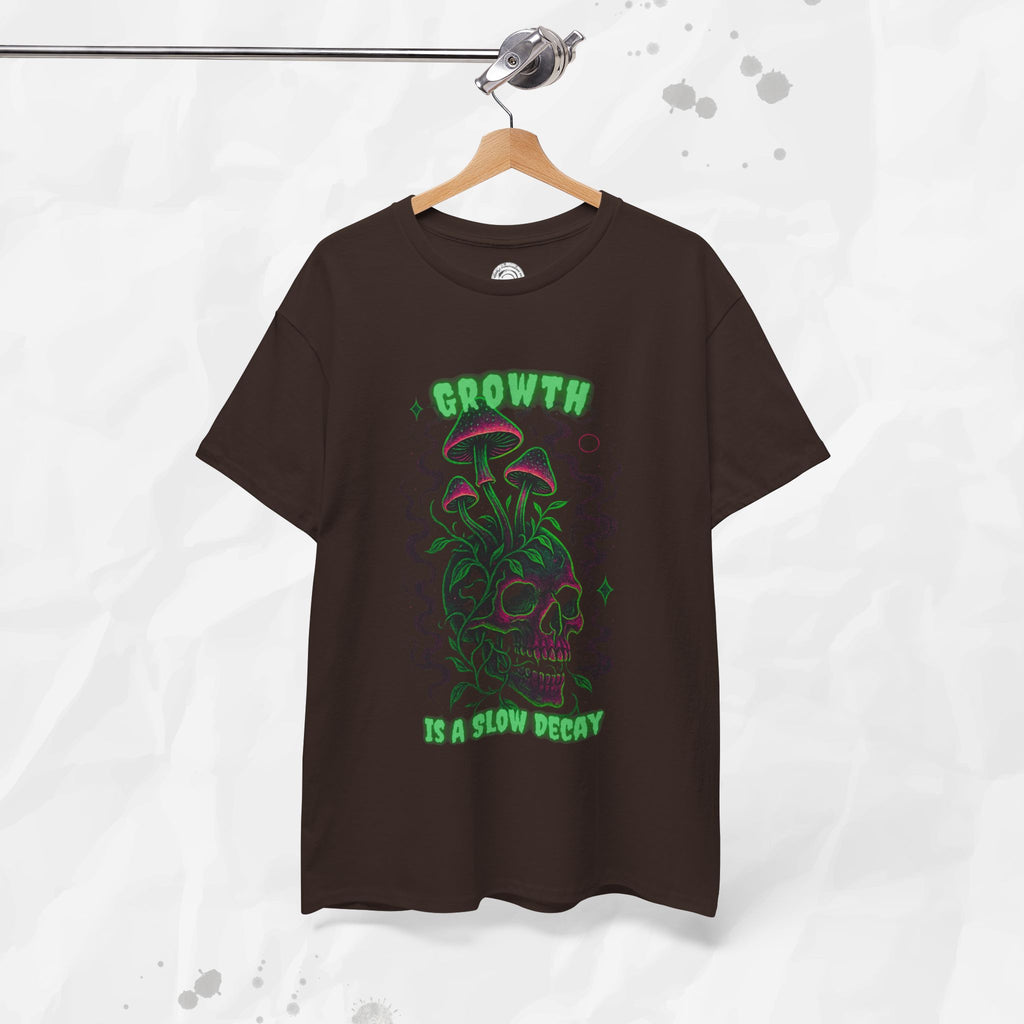 Growth Is a Slow Decay – T-Shirt