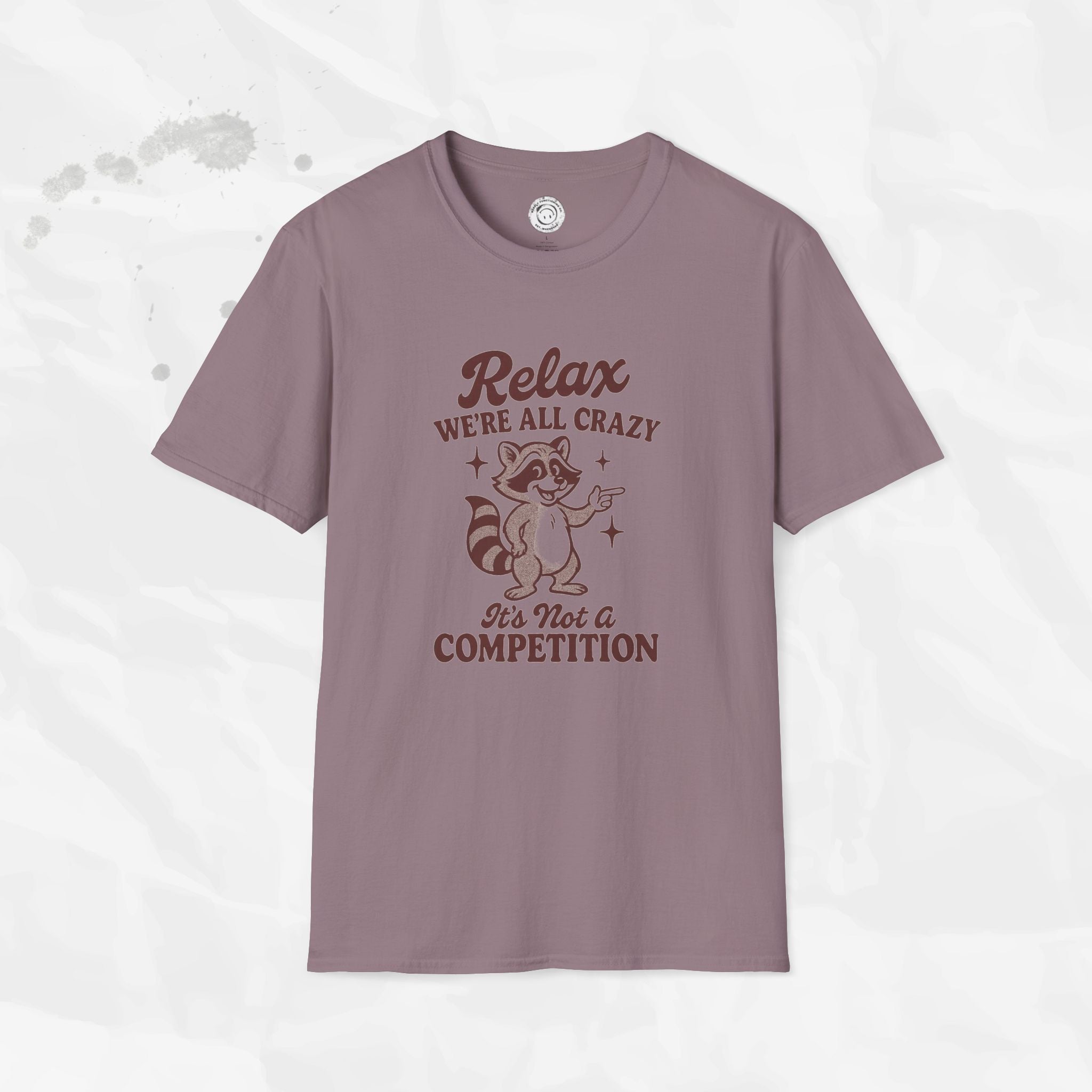 Relax We're All Crazy - T-Shirt