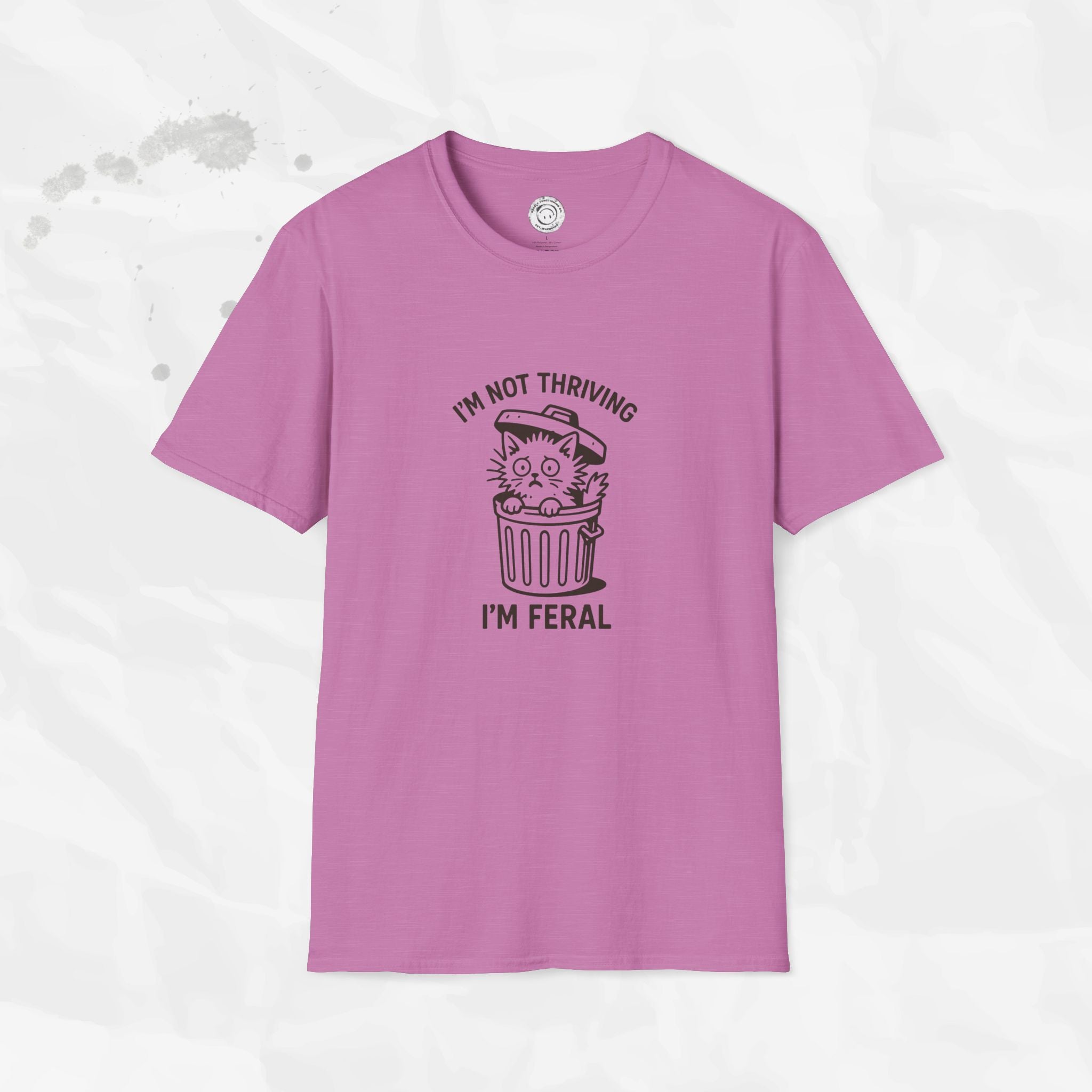 I'm Not Thriving I'm Feral - T-Shirt