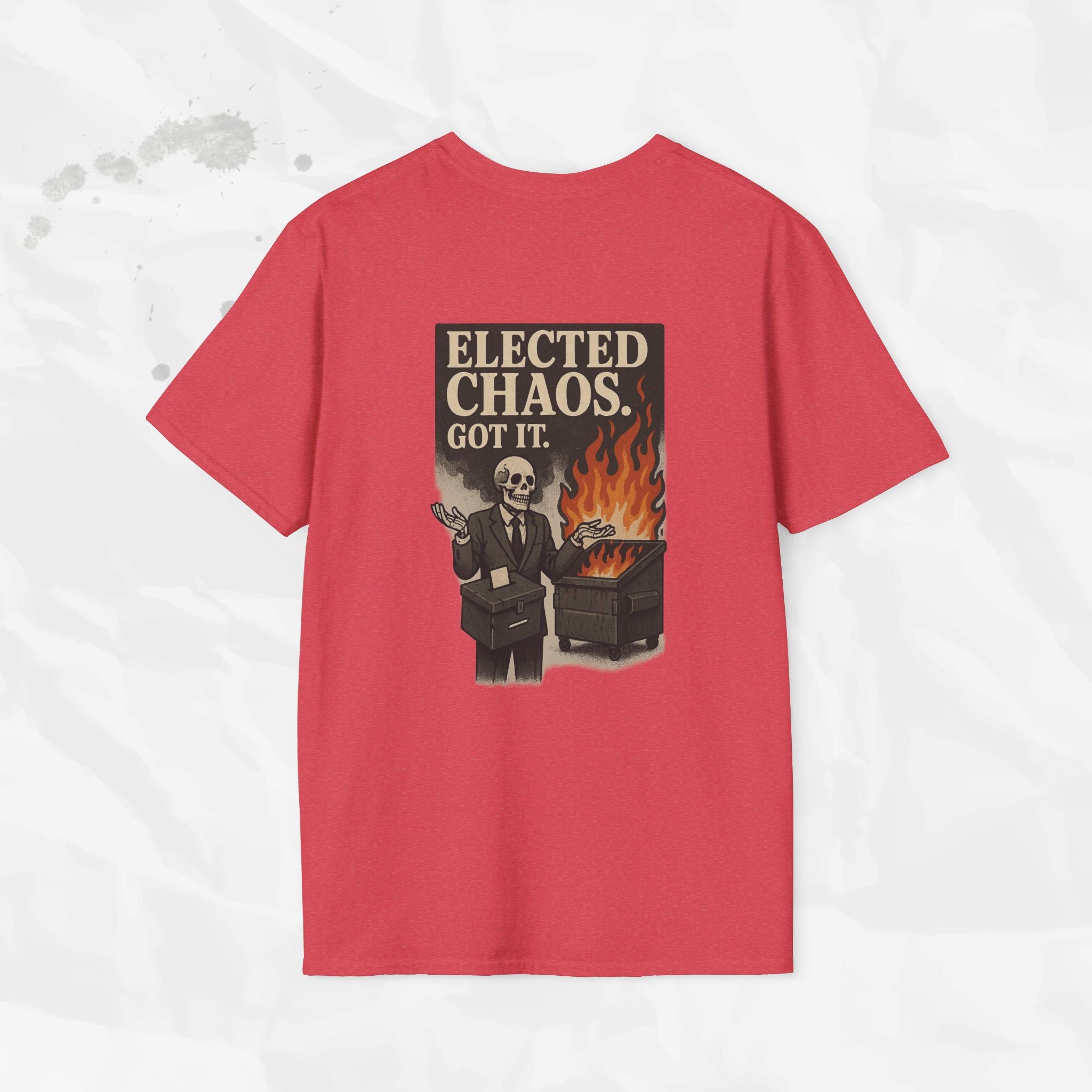 Elected Chaos. Got It. - T-Shirt