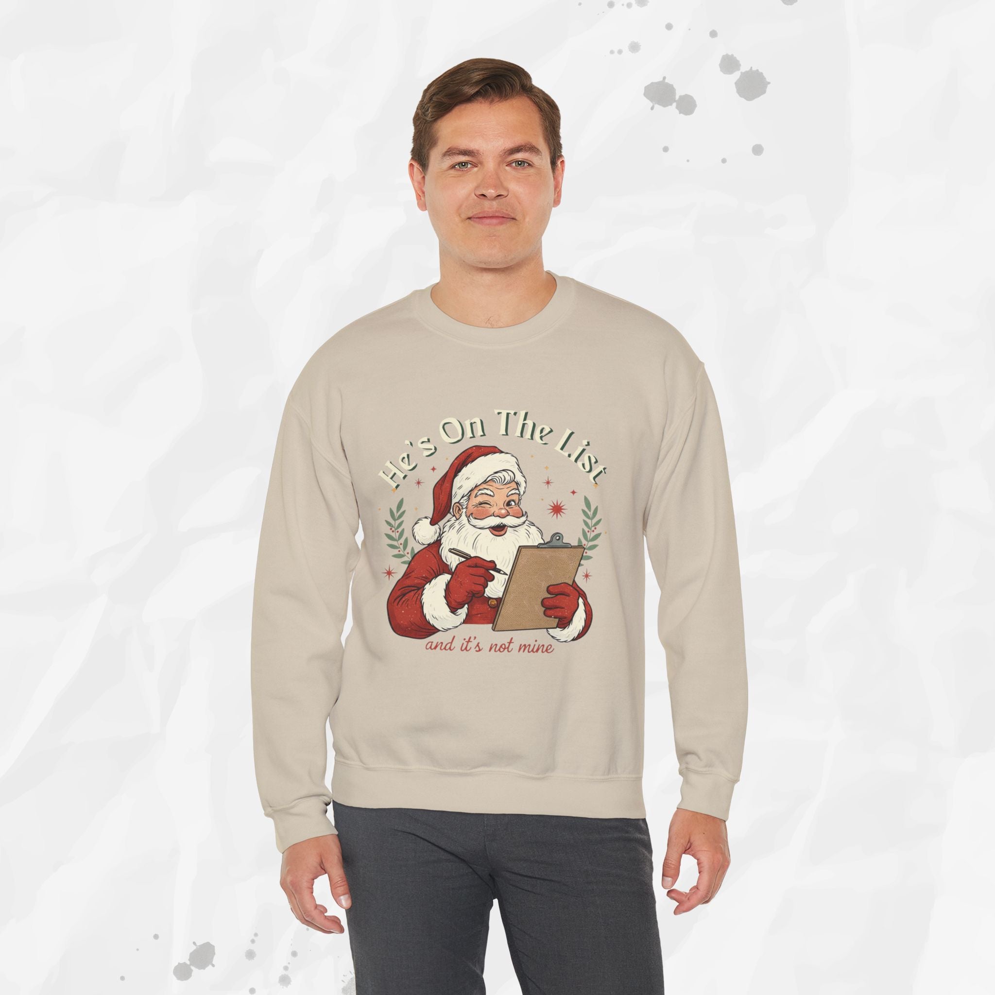 He’s On The List (And It’s Not Mine) – Crewneck Sweatshirt