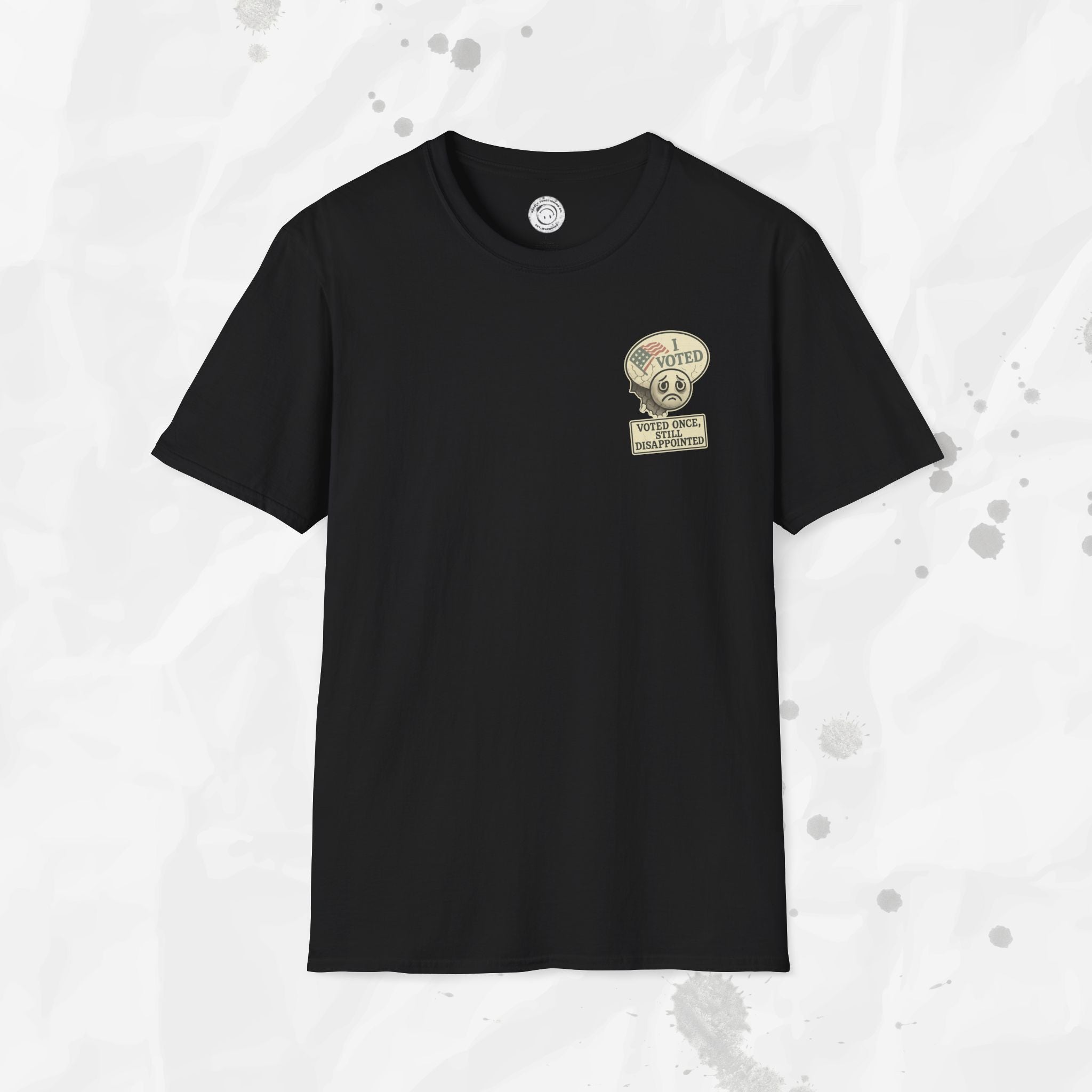 Voted Once, Still Disappointed - T-Shirt