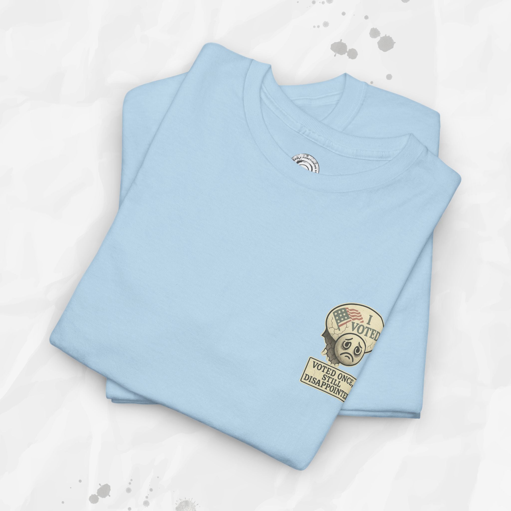 Voted Once, Still Disappointed - T-Shirt