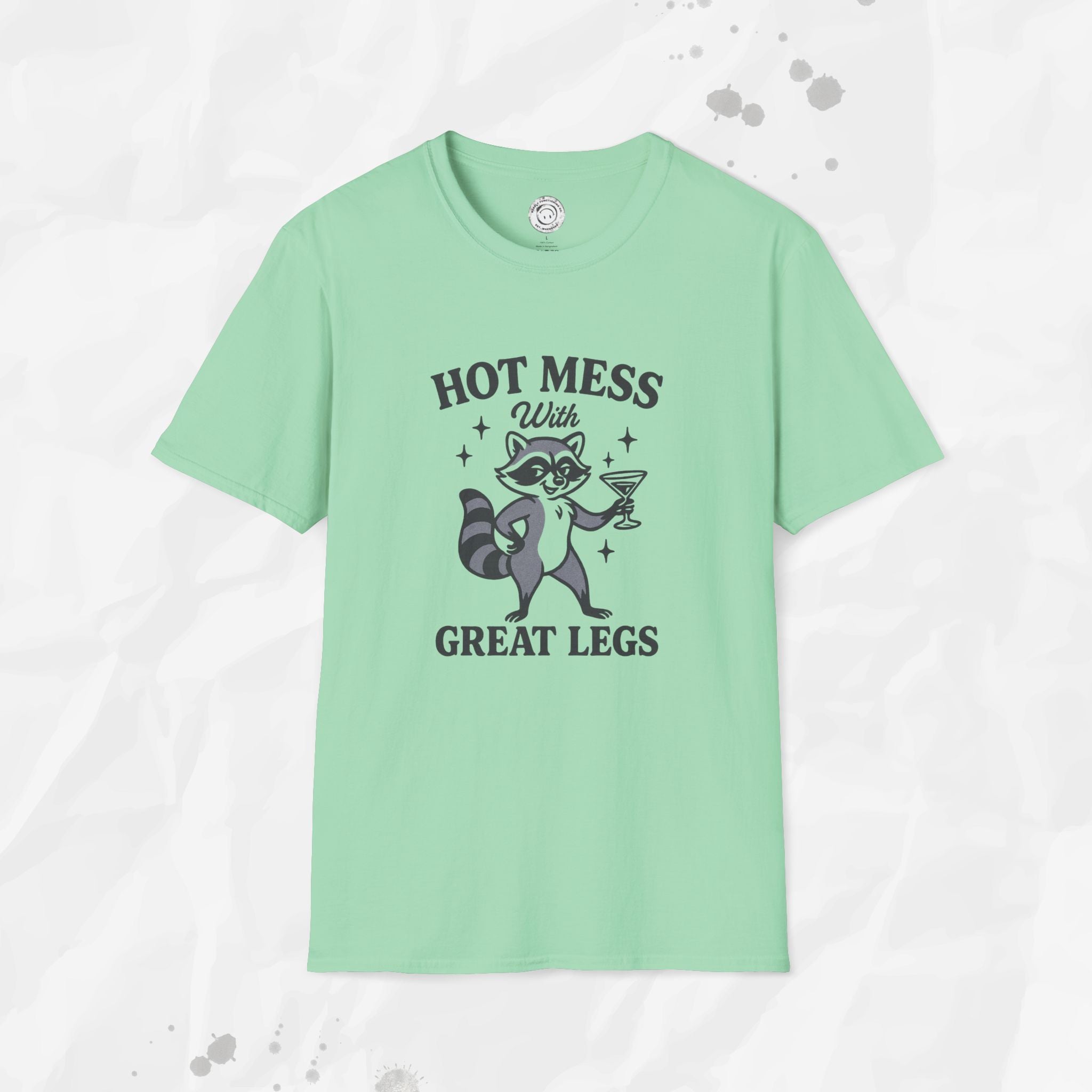 Hot Mess With Great Legs - T-Shirt