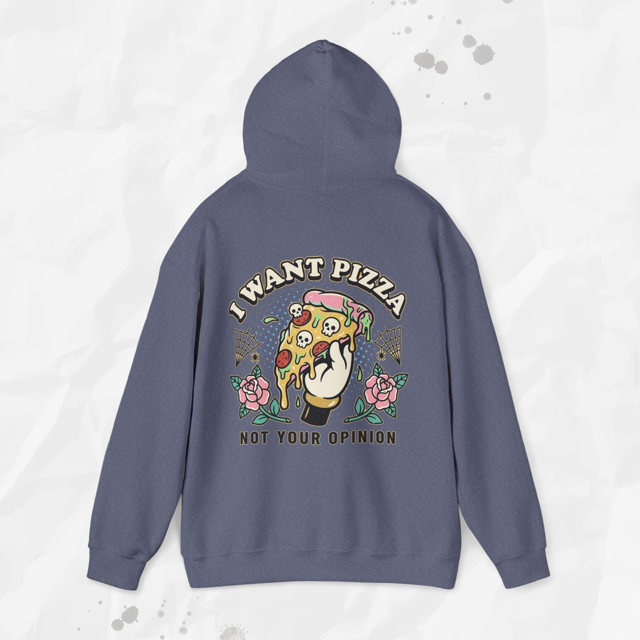 I Want Pizza, Not Your Opinion – Hoodie