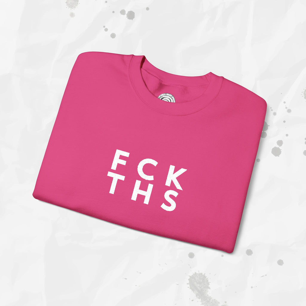 FCK THS – Embroidered Crewneck Sweatshirt