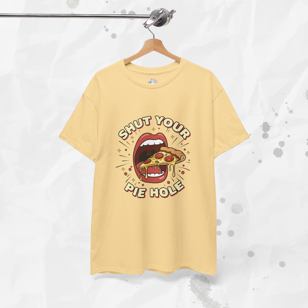 Shut Your Pie Hole – T-Shirt