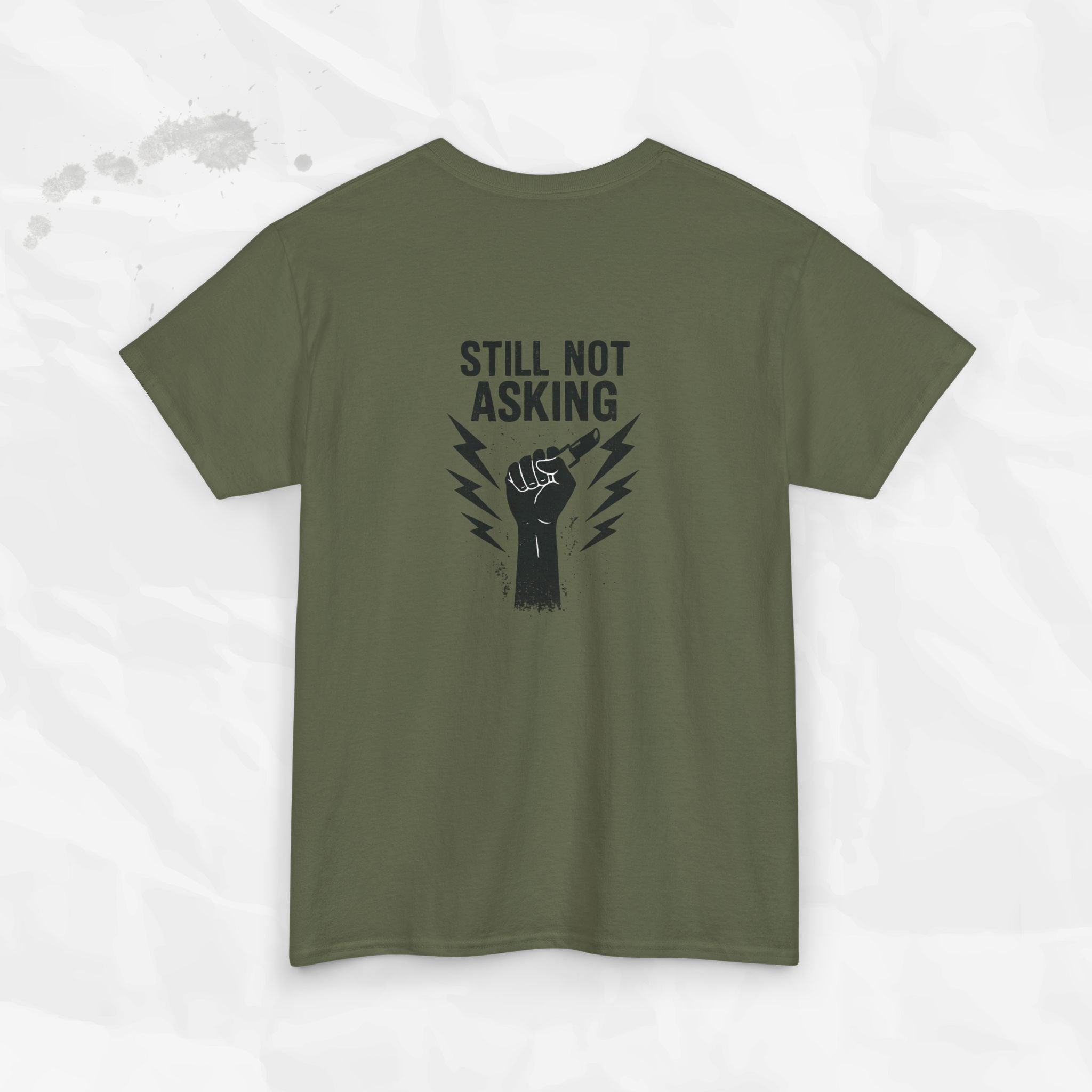 Still Not Asking - T-Shirt
