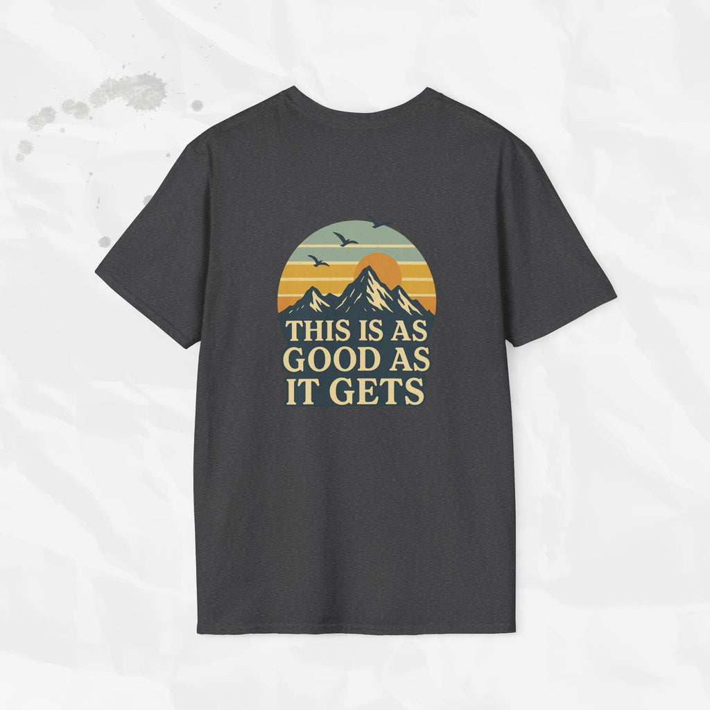 This Is As Good As It Gets - T-Shirt