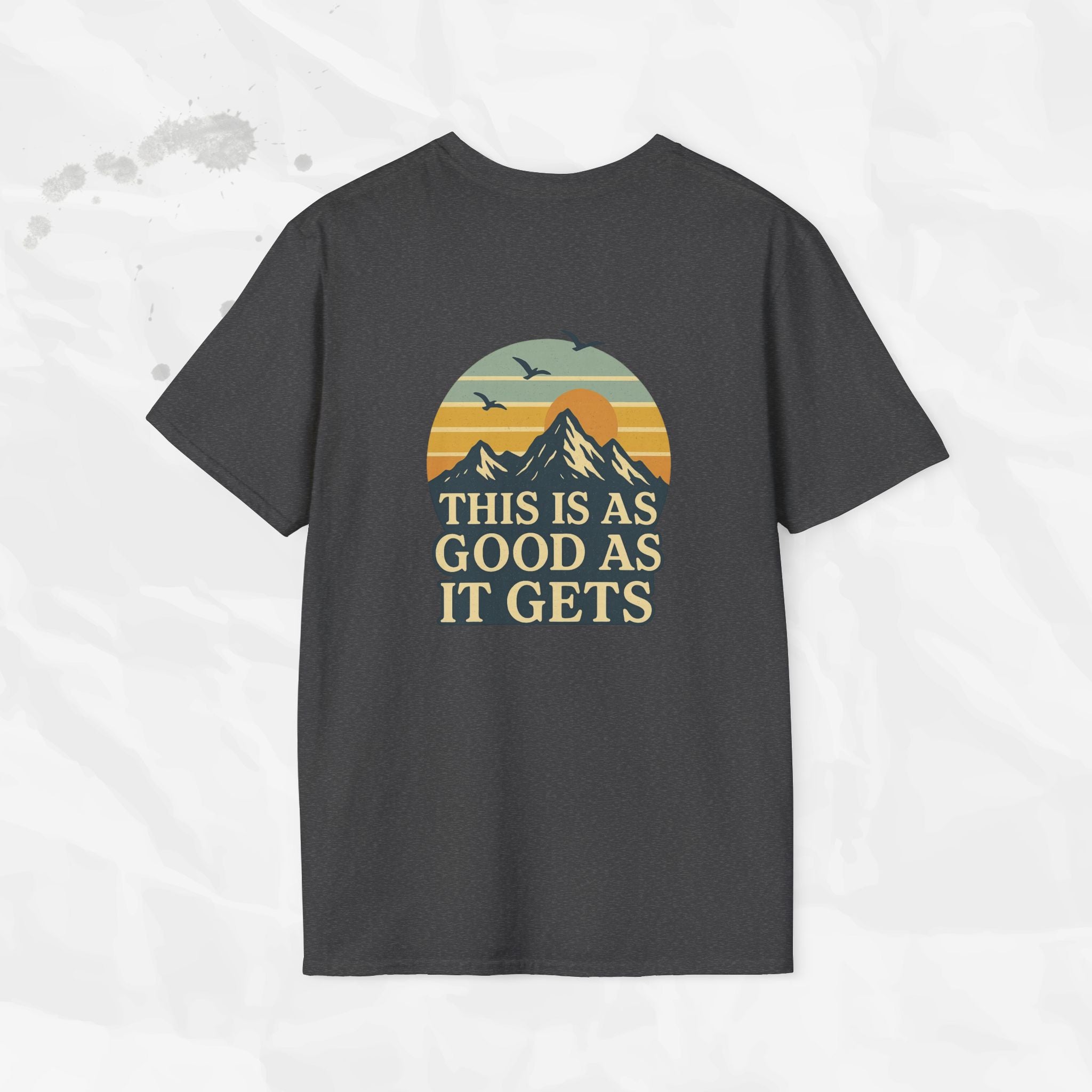 This Is As Good As It Gets - T-Shirt