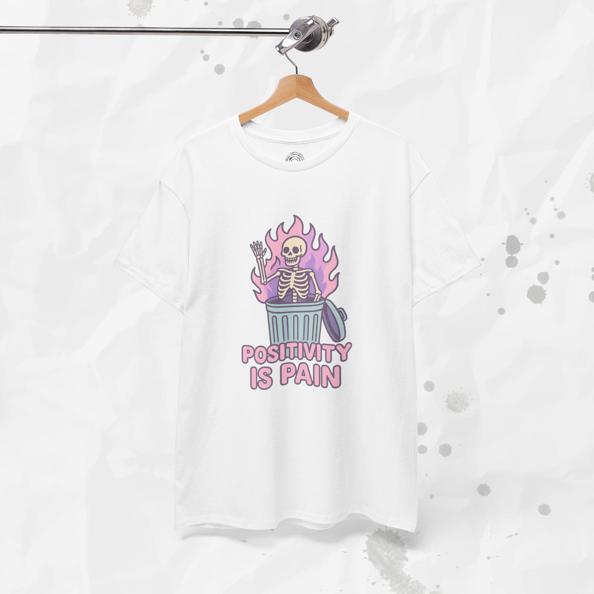 Positivity Is Pain - T-Shirt