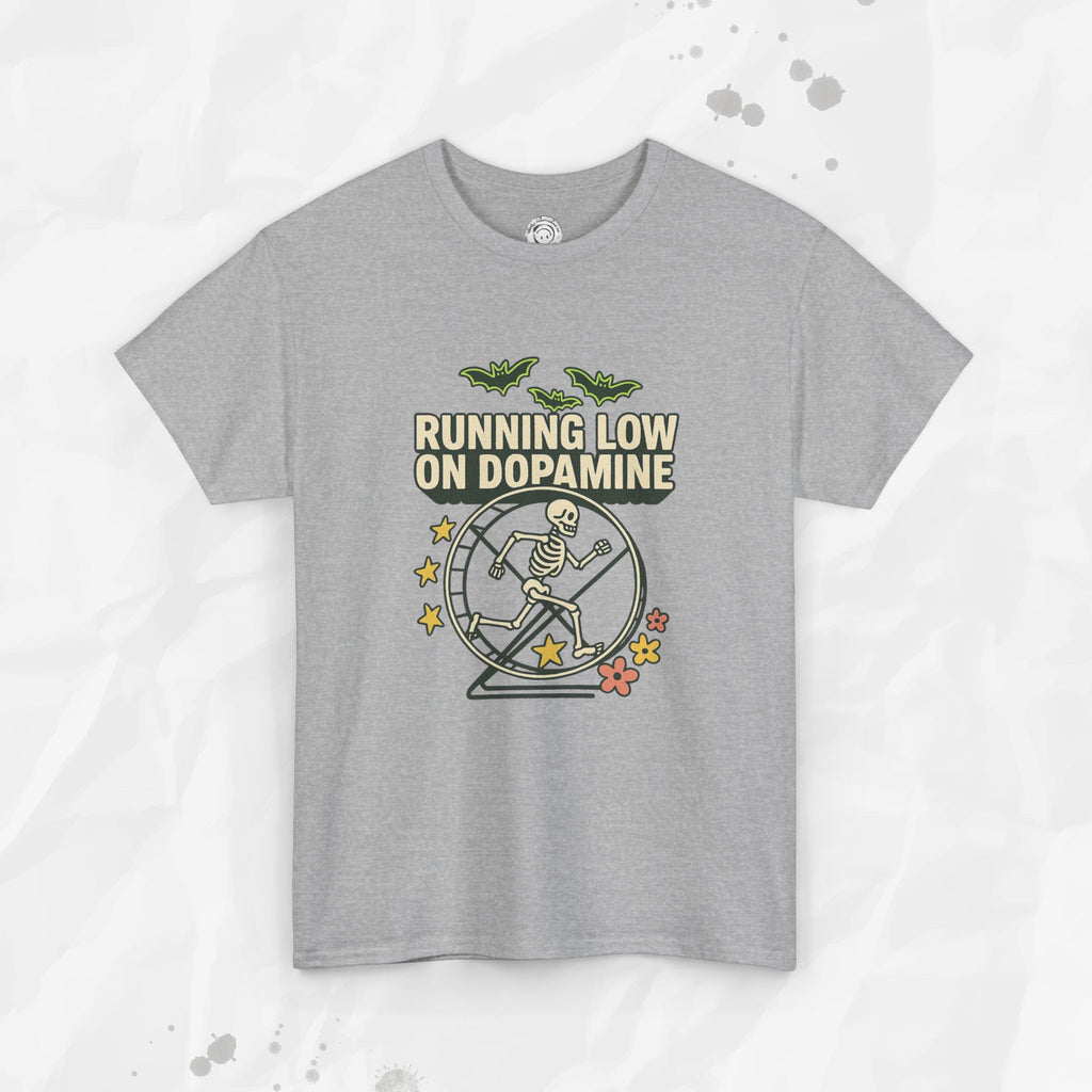 Running Low on Dopamine - T-Shirt