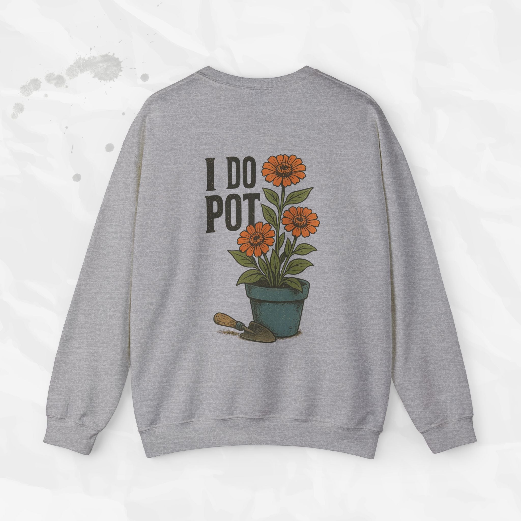 I Do Pot - Crewneck Sweatshirt