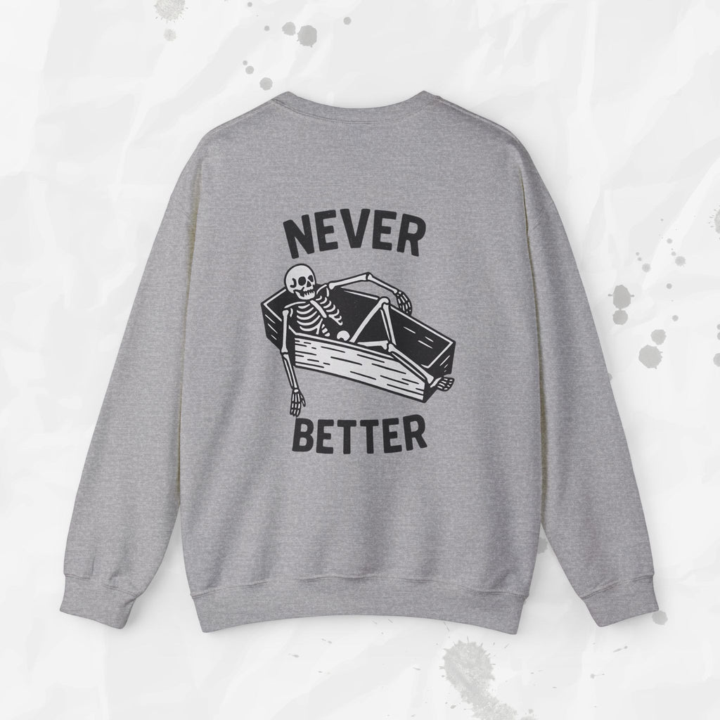 Never Better – Crewneck Sweatshirt