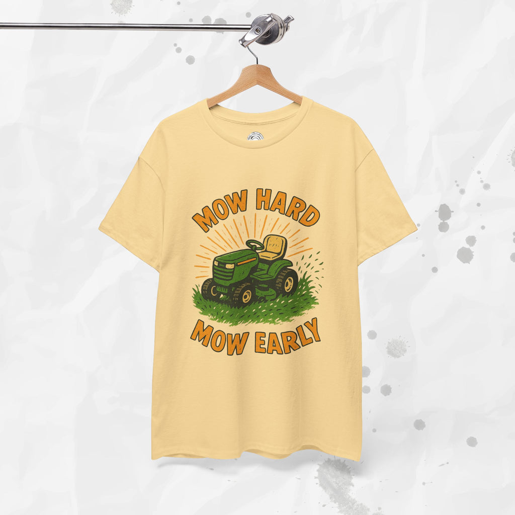 Mow Hard Mow Early - T-Shirt