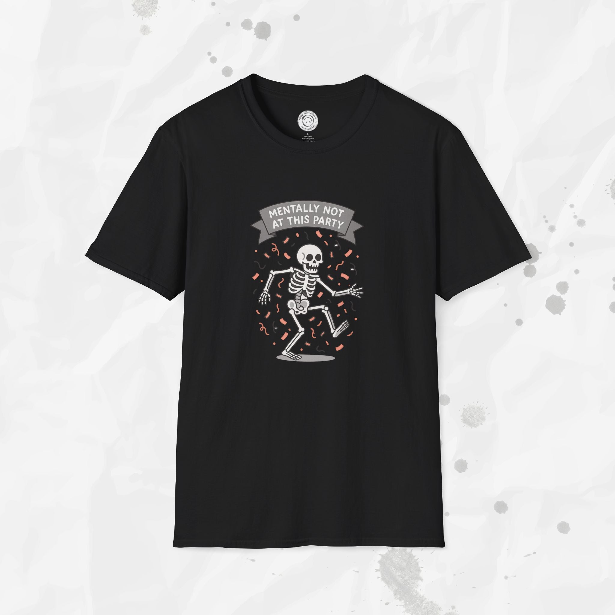 Mentally Not at This Party - T-Shirt