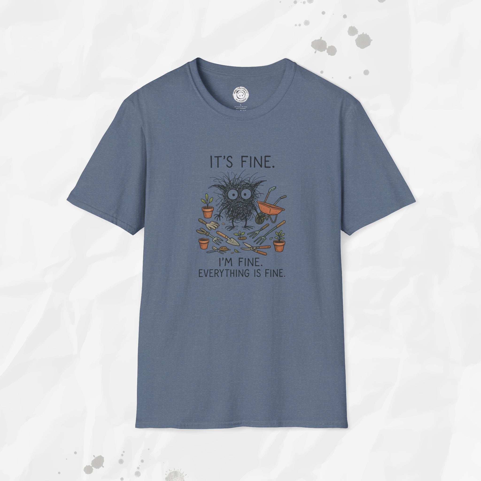 It's Fine. I'm Fine. Everything is Fine. - T-Shirt